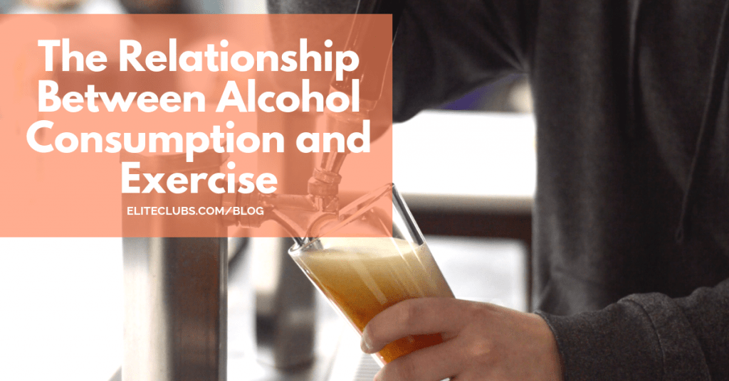 The Relationship Between Alcohol Consumption and Exercise - Elite ...