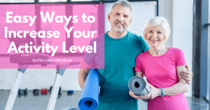 Easy Ways to Increase Your Activity Level
