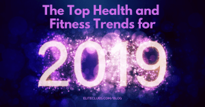 The Top Health and Fitness Trends for 2019