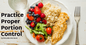 Practice Proper Portion Control