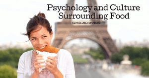 Psychology and Culture Surrounding Food