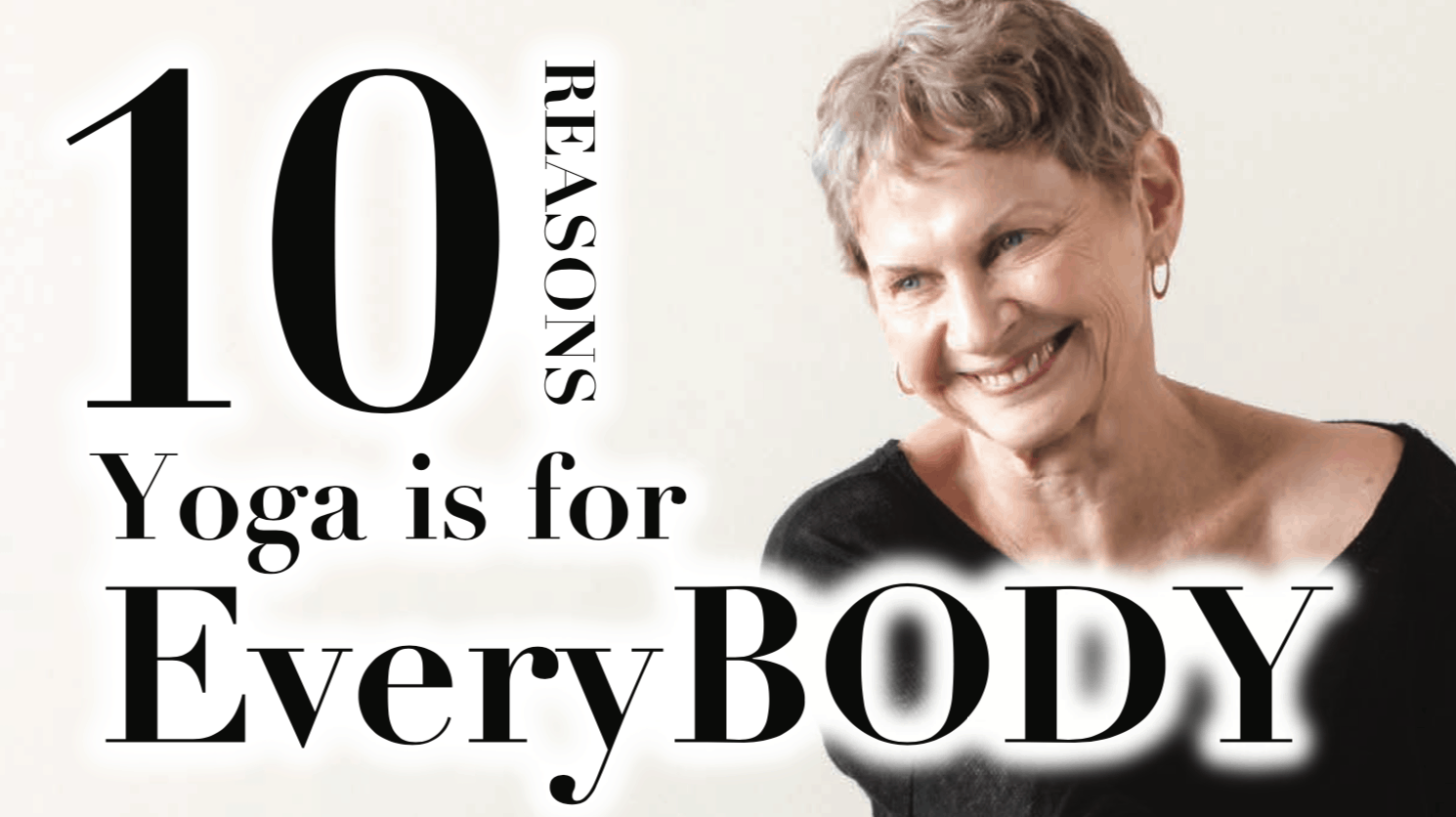 10 Reasons Yoga is for EveryBODY