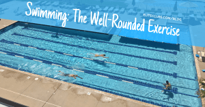 Swimming - The Well-Rounded Exercise