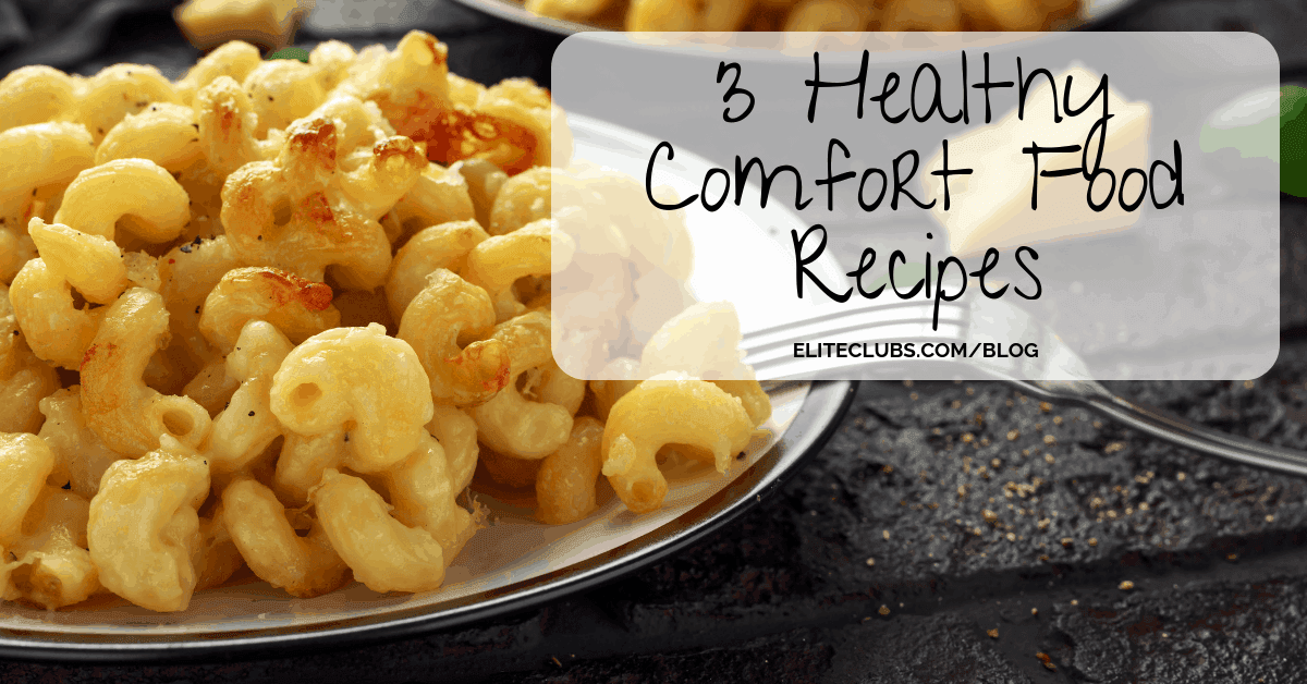 3 Healthy Comfort Food Recipes