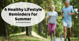 4 Healthy Lifestyle Reminders for Summer