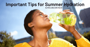 Important Tips for Summer Hydration