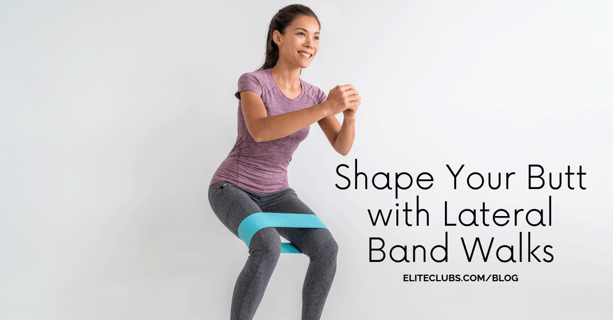 Shape Your Butt with Lateral Band Walks