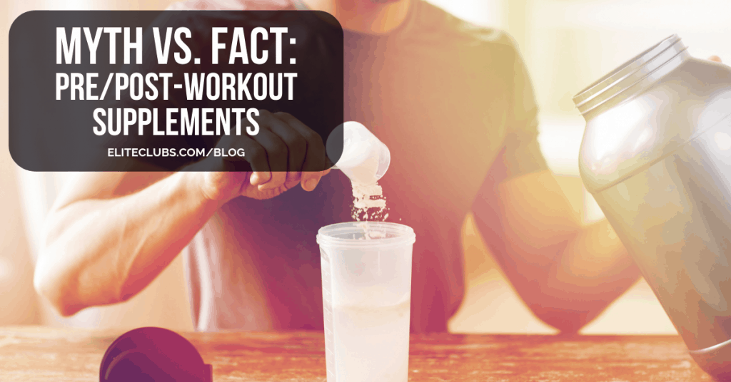 Myth vs. Fact Pre/PostWorkout Supplements Elite Sports Clubs
