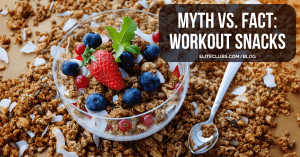 Myth vs. Fact - Workout Snacks