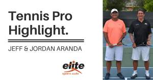 Tennis Pro Highlight - Jeff and Jordan Aranda