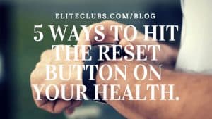 5-Ways-to-Hit-the-Reset-Button-on-Your-Health