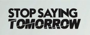 Stop-Saying-Tomorrow