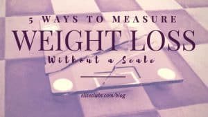 5-Ways-to-Measure-Weight-Loss-Without-a-Scale