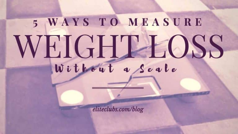 5-ways-to-measure-weight-loss-without-a-scale-elite-sports-clubs