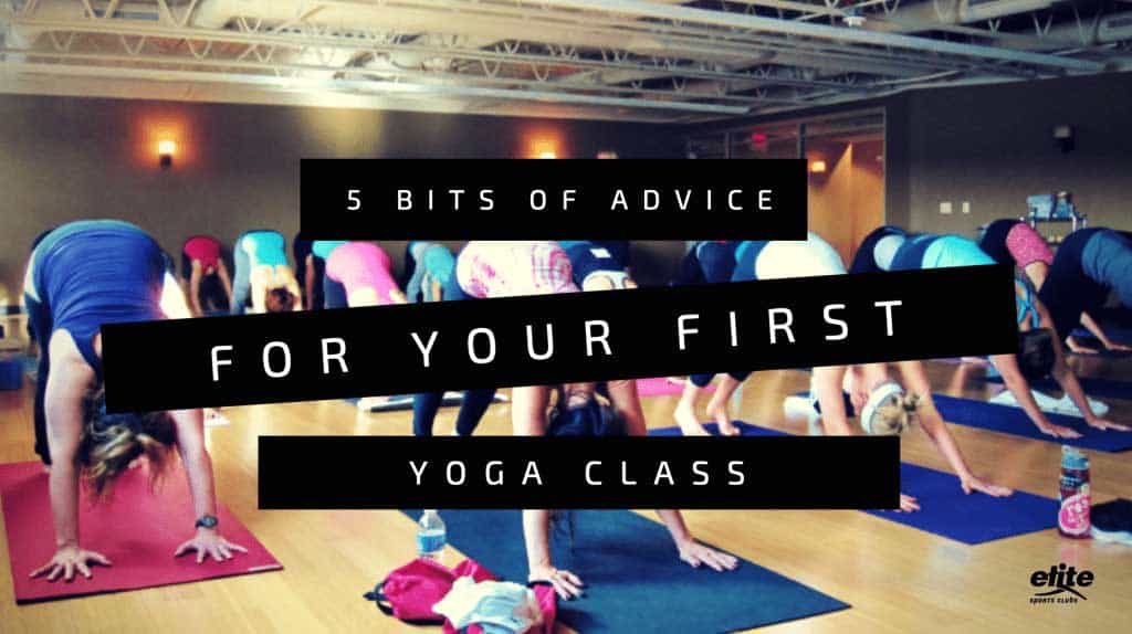 5 Bits of Advice for Your First Yoga Class