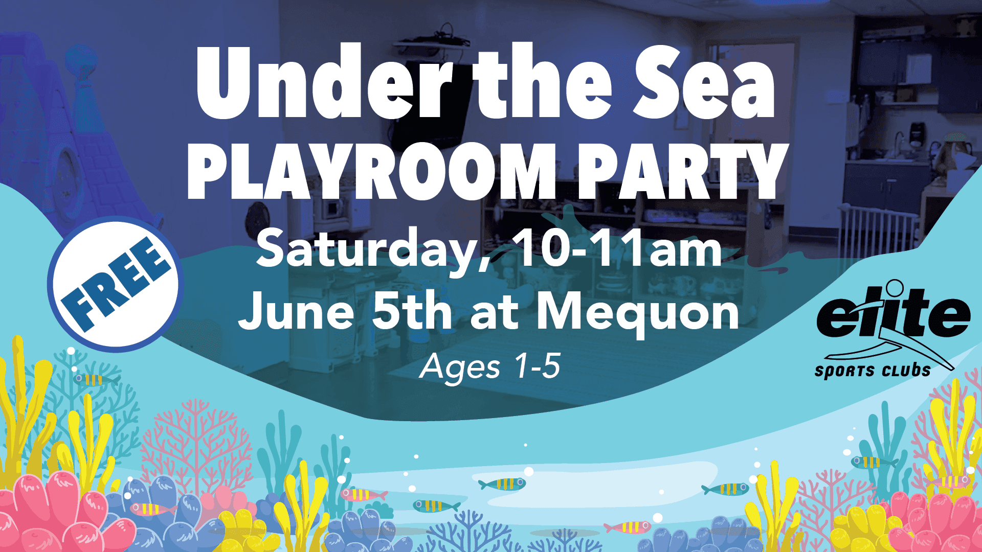 Under the Sea Playroom Party - Elite Mequon - June 2021