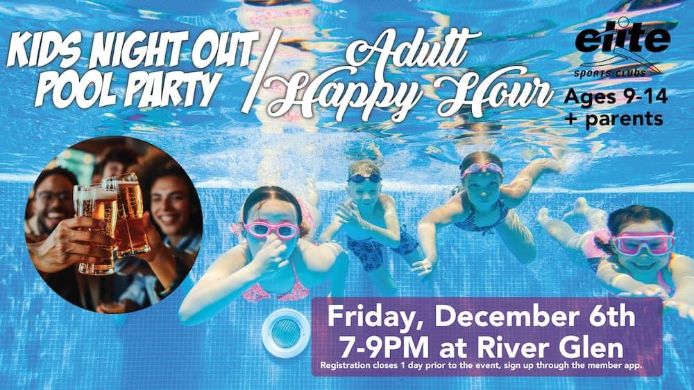 Kids Night Out Pool Party / Adult Happy Hour - River Glen - December 6 2024