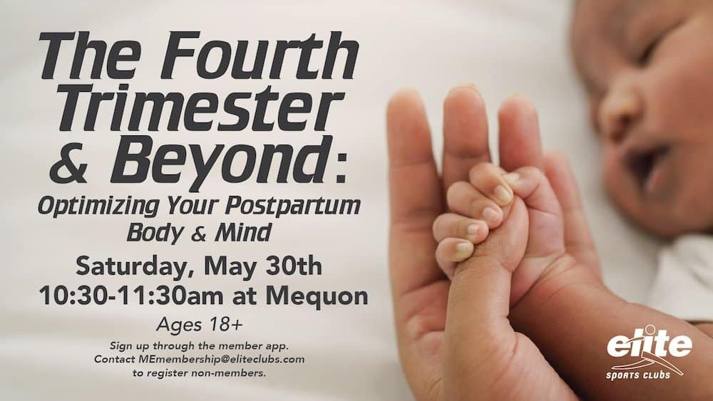 The Fourth Trimester & Beyond- Optimizing Your Postpartum Body & Mind - Mequon - May 30 2026